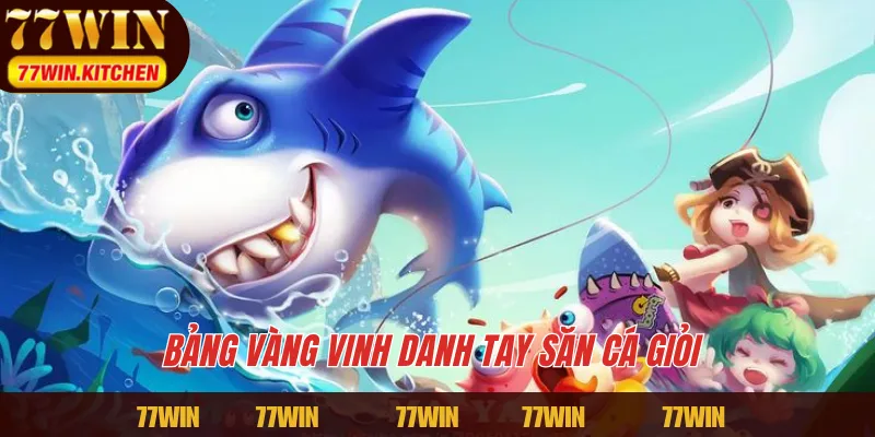 Bảng vàng vinh danh tay săn cá giỏi 