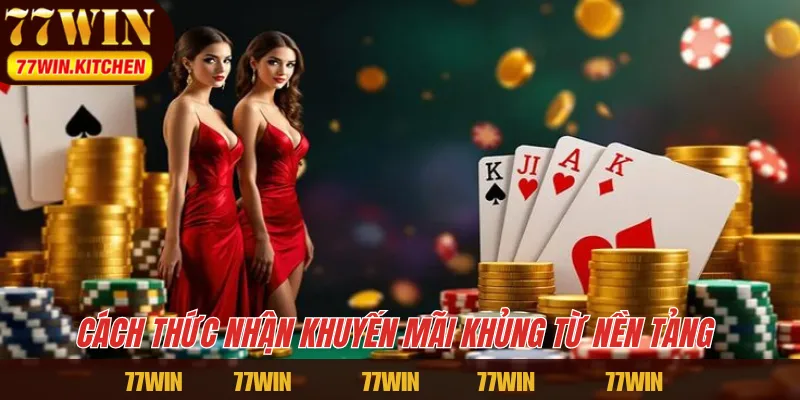 Cách thức nhận khuyến mãi khủng từ nền tảng 