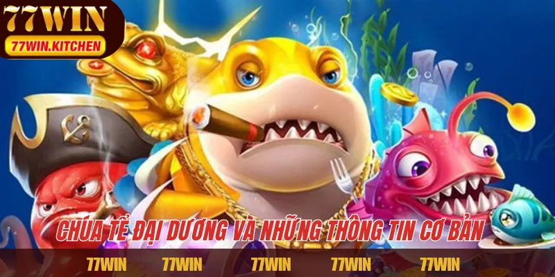 Chúa Tể Đại Dương và những thông tin cơ bản 