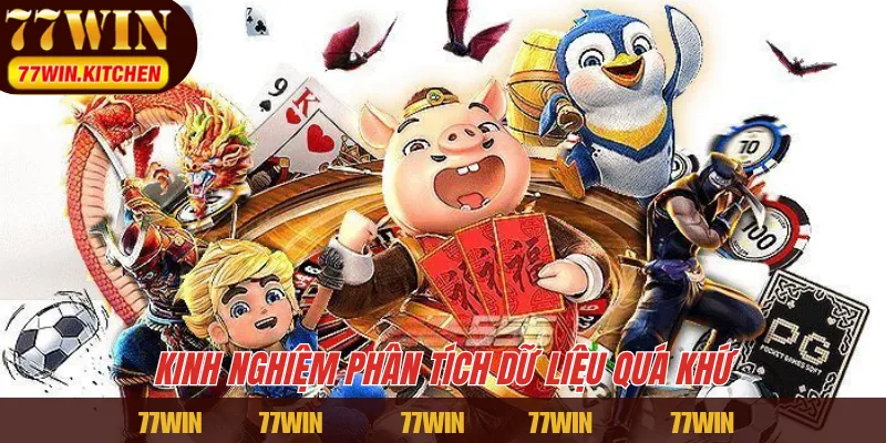 Kinh nghiệm phân tích dữ liệu quá khứ 