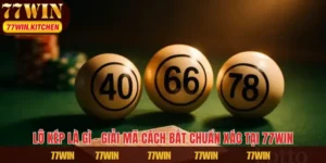 Lô Kép Là Gì – Giải Mã Cách Bắt Chuẩn Xác Tại 77WIN