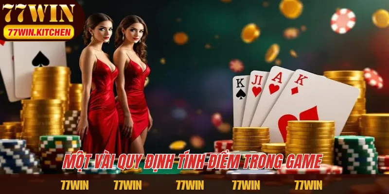 Một vài quy định tính điểm trong game 