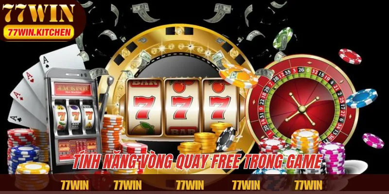 Tính năng vòng quay free trong game 