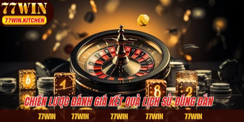 Chiến lược đánh giá kết quả lịch sử đúng đắn 