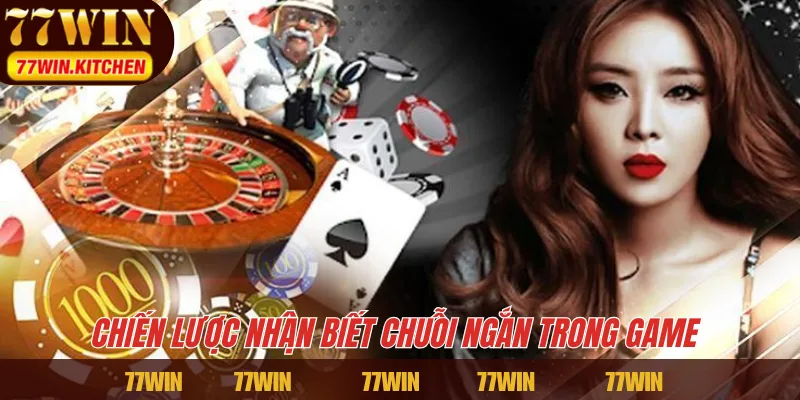 Chiến lược nhận biết chuỗi ngắn trong game 