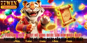 Fortune Tiger – Slot Hổ Vàng Được Săn Đón Nhiều Nhất