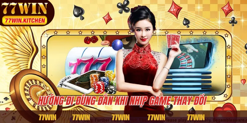 Hướng đi đúng đắn khi nhịp game thay đổi 