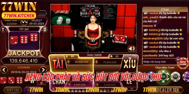 Keno lộc phát và sức hút đối với cược thủ 