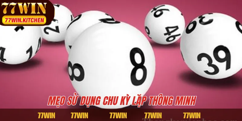 Mẹo sử dụng chu kỳ lặp thông minh