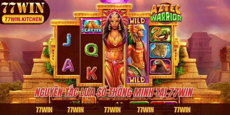 Nguyên tắc lựa số thông minh tại 77WIN 