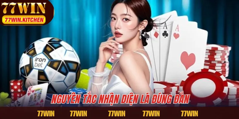 Nguyên tắc nhận diện lá đúng đắn 