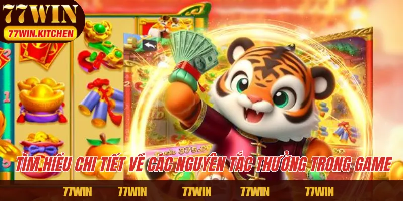 Tìm hiểu chi tiết về các nguyên tắc thưởng trong game