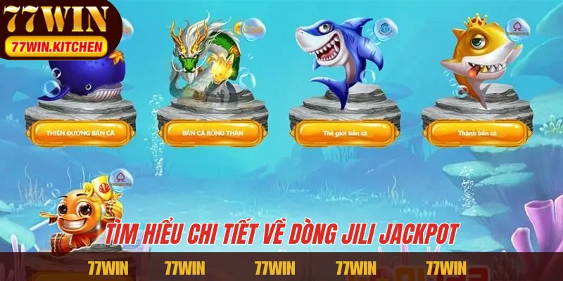 Tìm hiểu chi tiết về dòng Jili Jackpot