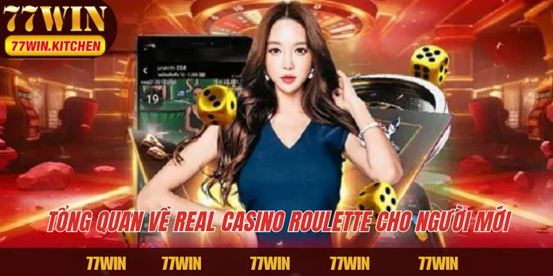 Tổng quan về Real Casino Roulette cho người mới 